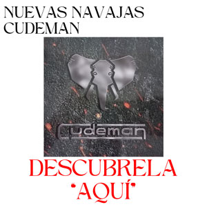 NUEVAS NAVAJAS CUDEMAN